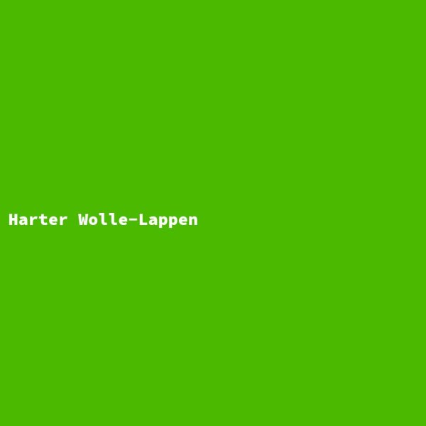 Harter Wolle-Lappen