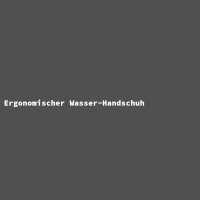 Ergonomischer Wasser-Handschuh