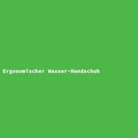 Ergonomischer Wasser-Handschuh
