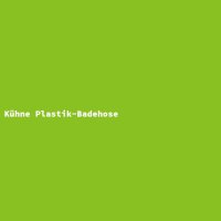 K&uuml;hne Plastik-Badehose