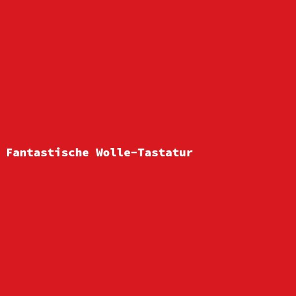 Fantastische Wolle-Tastatur