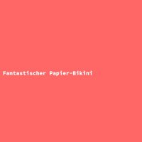 Fantastischer Papier-Bikini